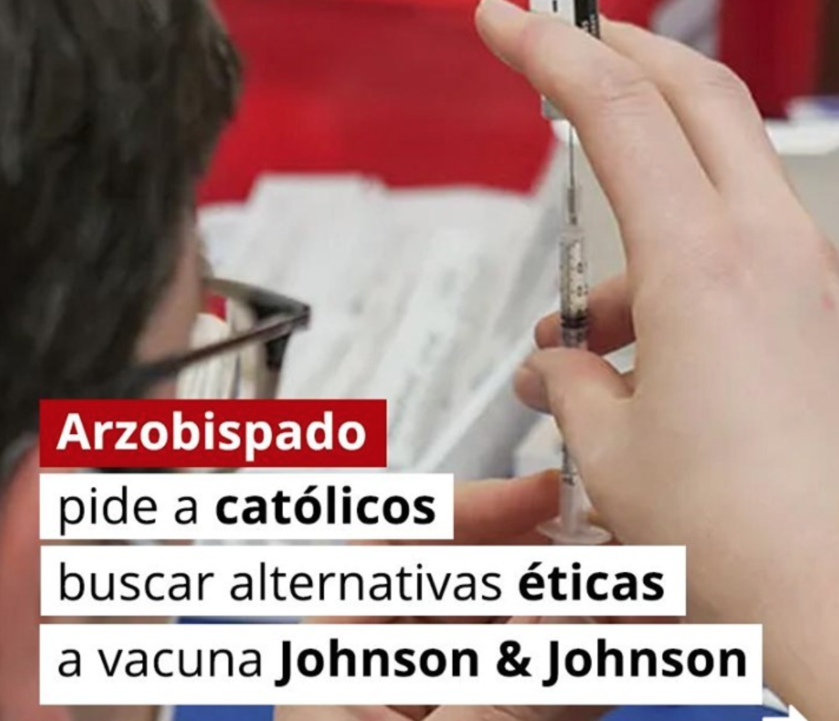 Arzobispado pide a católicos buscar alternativas éticas a vacuna Johnson & Johnson